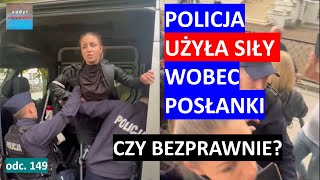 Policja zaciągnęła siłą Posłankę do radiowozu Bezprawnie [upl. by Moriyama]