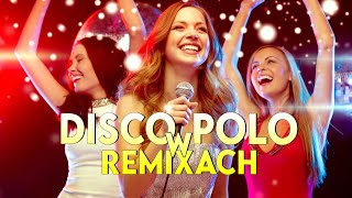 DISCO POLO W REMIXACH 2023 🧨🧨 DISCO POLO 2023 NOWOŚĆ ❕❕ PIOSENKI DISCO POLO 🧨🧨 NAJWIĘKSZE HITY 2023 [upl. by Mikaela887]