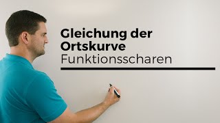 Gleichung der Ortskurve Funktionsscharen  Mathe by Daniel Jung [upl. by Trebeh]