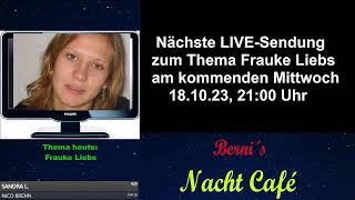 Berni´s Nacht Café am Mittwoch den 181023 2100 Uhr mit dem Thema Frauke Liebs [upl. by Aerdnna]