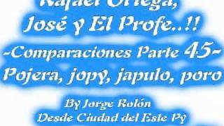 45 El Cabezon  Rafael Ortega el Profe y Jose  Pojera jopy japulo poroucho  Comparaciones [upl. by Lowe]