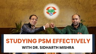 Studying PSM effectively with Dr Sidharth Mishra [upl. by Arries]