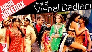 Best of Vishal Dadlani  Full Songs  Audio Jukebox [upl. by Akehsat]