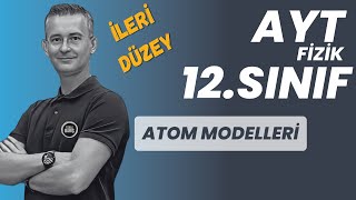 ATOM MODELLERİ KONU ANLATIMI VE SORU ÇÖZÜMÜ AYT FİZİK  12SINIF FİZİK FİZİKLE BARIŞ [upl. by Ahtenek]