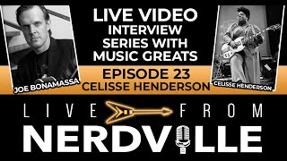 Live from Nerdville with Joe Bonamassa  Episode 23  Celisse Henderson [upl. by Allebram]