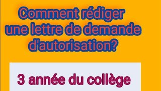 Production écrite  rédiger une lettre de demande dautorisation 3 année du collège [upl. by Artemla]