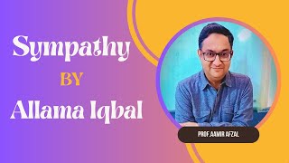 SYMPATHY by ALLAMA MUHAMMAD IQBAL [upl. by Eninotna97]