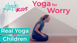 Yoga for Kids Worries [upl. by Fidole]