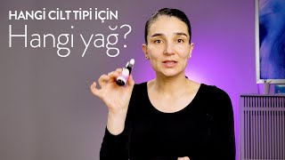 Hangi Cilt Tipi için Hangi Yağı Kullanalım [upl. by Sirej]