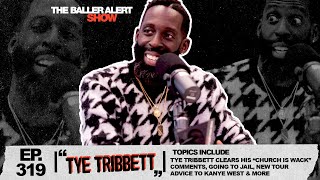 Tye Tribbett Clears HisquotChurch Is WACKquotComments Going To Jail Advice To Kanye West New Tour More [upl. by Irtimid299]