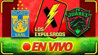 TIGRES VS JÚAREZ  TRANSMISIÓN RADIO  LIGA MX  J7 CLAUSURA 2023  Los Expulsados [upl. by Duaner]