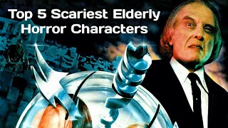 My Top 5 Scariest Elderly Characters in Horror Movies  Response to ronfrrll73 [upl. by Zertnom]