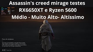 Assassins Creed Mirage teste RX6650XT e RYZEN 5600 médio  Alto  Ultra [upl. by Ahsaetal]