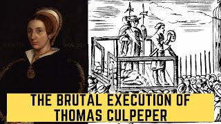 The BRUTAL Execution Of Thomas Culpeper  The Man Who Slept With Henry VIIIs Wife [upl. by Adikam813]