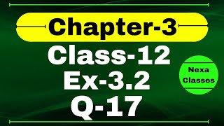 Class 12 Ex 32 Q17 Math  Chapter 3 Matrices  Q17 Ex 32 Class 12 Math  Ex 32 Q17 Class 12 Math [upl. by Powel616]