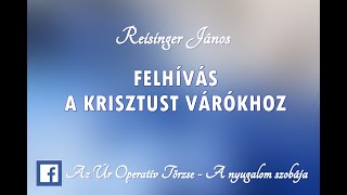 Reisinger János Felhívás a Krisztust várókhoz [upl. by Elspet559]