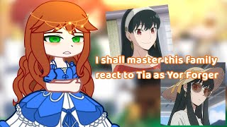 I shall master this family react to Tia as Yor Forger  Gacha club [upl. by Haididej]