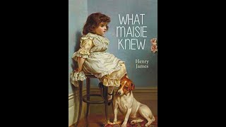 What Maisie Knew by Henry James  Audiobook [upl. by Acino397]