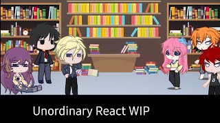 WIP Unordinary Reacts [upl. by Jesus274]