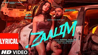 ZAALIM Lyrical Video Badshah Nora Fatehi  Payal Dev  Abderafia El Abdioui  Bhushan K [upl. by Nnylahs]