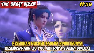 Kesedihan Muchen  The Great Ruler Episode 59 [upl. by Candie]