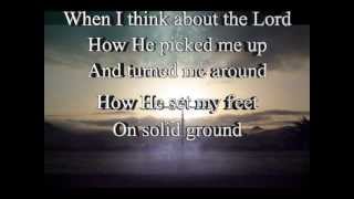 When I Think About The Lord with Vocals and Lyrics [upl. by Ithaman]