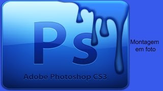 Photoshop CS3  Como fazer montagem em fotos [upl. by Nairrad]