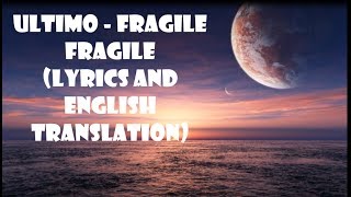 Ultimo  Fragile Fragile lyrics  English translation [upl. by Anabal]