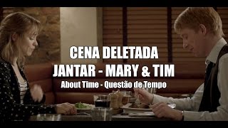 Cena Deletada  Jantar  Mary amp Tim Questão de TempoAbout Time  Legendado [upl. by Samtsirhc]