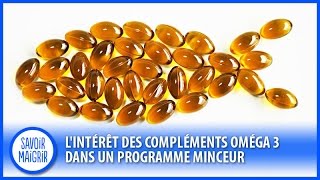 Lintérêt des compléments Oméga 3 dans un programme minceur [upl. by Weiler]