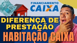 DIFERENÇA DE PRESTAÇÃO HABITAÇÃO CAIXA  SAIBA O QUE É [upl. by Doak31]