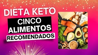 DIETA KETO o CETOGENICA 5 ALIMENTOS RECOMENDADOS Hay muchos más [upl. by Annairt]