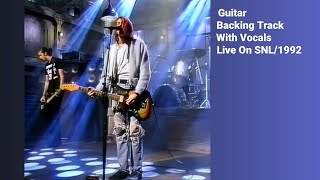 Nirvana  Territorial PissingsLive On SNL1992  Guitar Backing Track With Vocals [upl. by Esiralc]