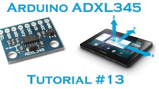 Arduino 13  3 axis Accelerometer ADXL 345  Robots Quadcopters etc [upl. by Curt]