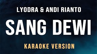 Sang Dewi  Lyodra Andi Rianto Karaoke [upl. by Lynd802]