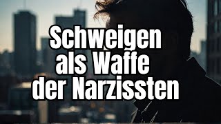 Psychologie im Alltag Zehn schockierende Wahrheiten warum Narzissten Schweigen als Waffe einsetzen [upl. by Teodoor836]