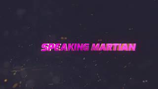 Speaking Martian [upl. by Horwath14]