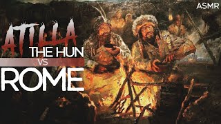 Attila the Hun VS Rome  ASMR Ancient History [upl. by Yrrok]