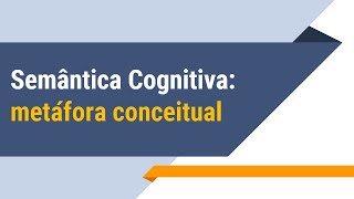 Metáfora conceitual  Semântica Cognitiva [upl. by Erbas52]