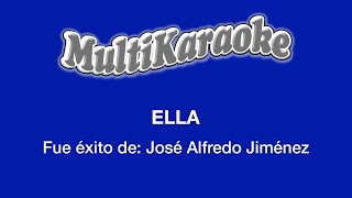 Ella  Multikaraoke  Fue Éxito de José Alfredo Jiménez [upl. by Nnylrefinnej]