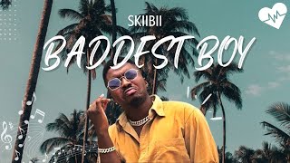 Skiibii  Baddest Boy Lyrics  Songish [upl. by Jone760]