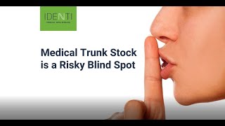 Trunk Stock is a Risky Blind Spot  Medical inventorys hard to control  trunk stock is a problem [upl. by Valentijn499]