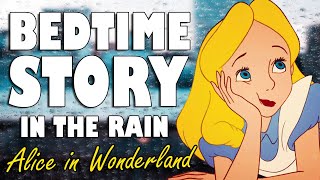 Alice in Wonderland Audiobook with Rain Sounds  ASMR Bedtime Story for sleep British Voice [upl. by Campy]