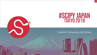 Intro to SciPy Japan 2019 Scientific Python Conference [upl. by Nnyltiak119]