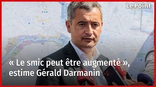 « Le smic peut être augmenté quot estime Gérald Darmanin [upl. by Kramnhoj]