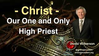 David Wilkerson  Our One and Only High Priest  Sermon [upl. by Spooner186]