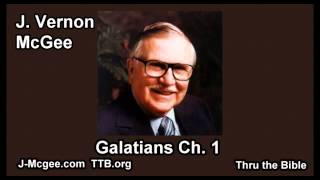 46 Galatians 01  J Vernon Mcgee  Thru the Bible [upl. by Iormina956]