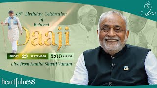 68th Birthday Celebration of Daaji  29th Sept 2023  9 am IST  Daaji  Heartfulness  Kanha [upl. by Arva]