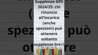 Supplenze GPS 202425 chi rinuncia all’incarico può ottenere soltanto supplenze brevi [upl. by Kroy]