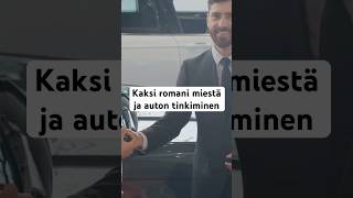 Kaksi romani miestä ja auton tinkiminen kaaleet humor romani [upl. by Jasik440]